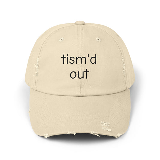 Tism'd Out Cap